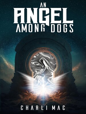 cover image of An Angel Among Dogs